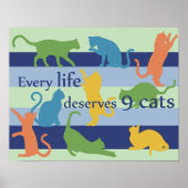 Jedes Leben verdient 9 Katzen Funny Cat Spaß Poster (Vorne)