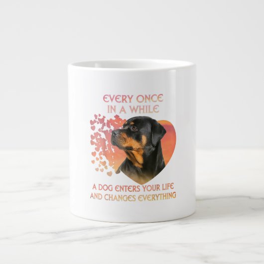 Jedes Mal, wenn Hund in Ihr Leben Rottweiler. Jumbo-Tasse (Vorderseite)