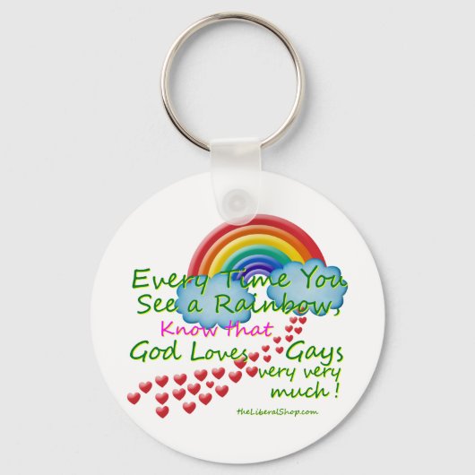 Jedes Mal wenn Sie einen Regenbogen sehen Schlüsselanhänger (Vorderseite)