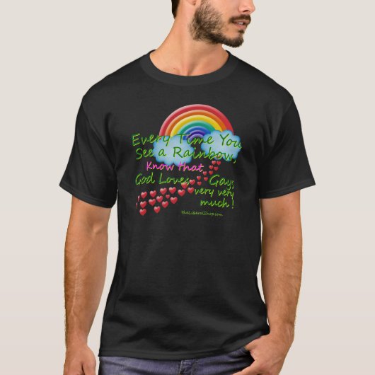 Jedes Mal wenn Sie einen Regenbogen sehen T-Shirt (Vorderseite)