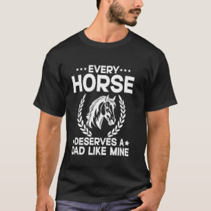 Jedes Pferd verdient einen Vater wie meinen Pferde T-Shirt