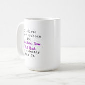 Jedes Problem hat eine Lösung Geduldig finden Kaffeetasse (Vorderseite Links)