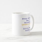 Jedes Problem hat eine Lösung, mehr Kaffee-Mathema Kaffeetasse (VorderseiteRechts)