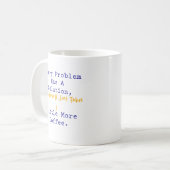 Jedes Problem hat eine Lösung, mehr Kaffee-Mathema Kaffeetasse (Vorderseite Links)