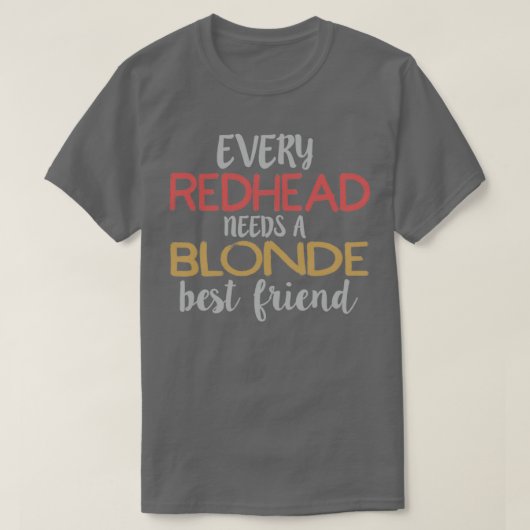 JEDES REDHEAD BRAUCHT EINE BLONDE BEST Friend BEST T-Shirt (Design vorne)