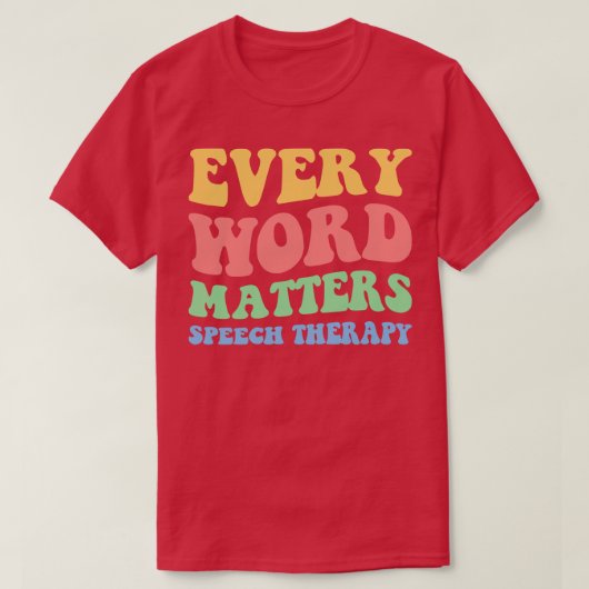 Jedes Wort zählt Speech Therapy II T-Shirt (Design vorne)