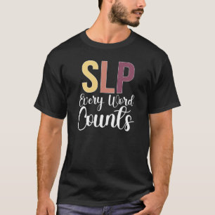 Jedes Wort zählt Speech Therapy Speech Language P T-Shirt