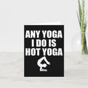 Jedes Yoga, das ich tue, ist eine Hot Yoga Motivat Karte