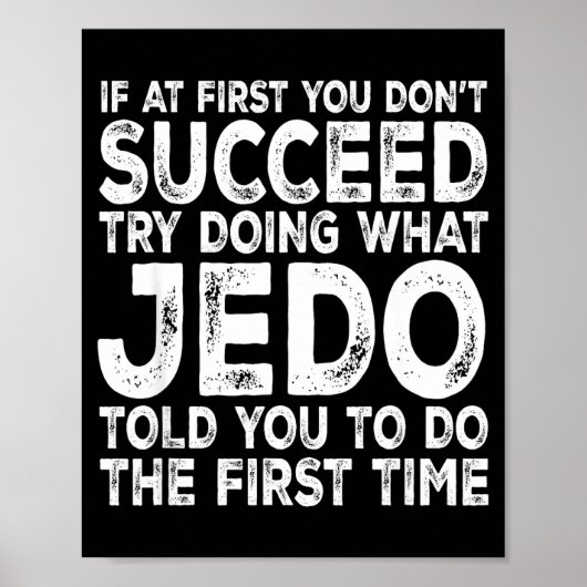 Jedo - If At First You Don't Succeed Try Doing Wha Poster (Vorne)