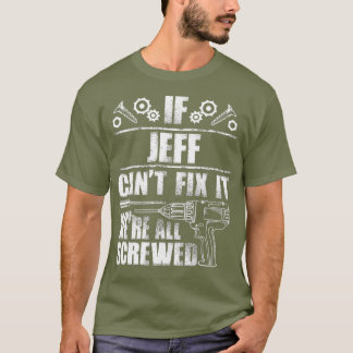 JEFF Geschenkname Fix Es Funny Geburtstag Vater Id T-Shirt