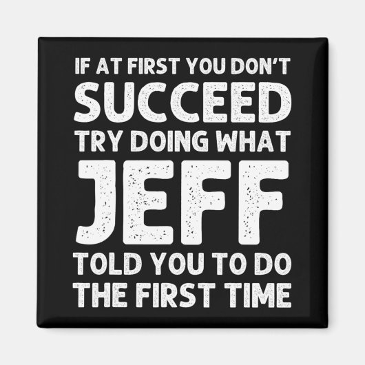 Jeff Gift Name D Birthday Funny Christm T Shirt Magnet (Vorne)