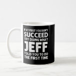 JEFF Gift Name Personalized Birthday Funny Christm Kaffeetasse<br><div class="desc">JEFF Gift Name Personalized Birthday Funny Christmas Joke</div>