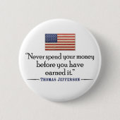Jefferson: Gib nie Geld aus... Button (Vorderseite)