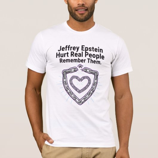 Jeffrey Epstein Hurt Real People — Remember Them T-Shirt (Vorderseite)
