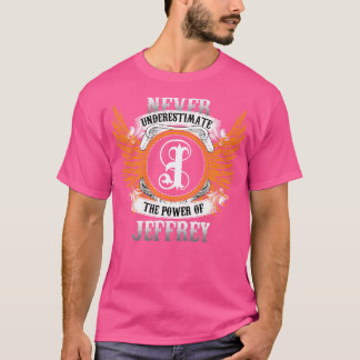 Jeffrey Name Shirt Unterschätze niemals die Macht