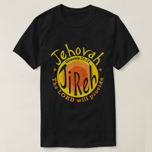 Jehovah Jireh Der Herr wird Namen Gottes c geben T-Shirt (Design vorne)