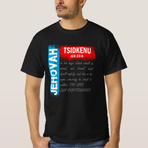 Jehovah Tsidkenu - Der Herr Unsere Rechtschaffenhe T-Shirt