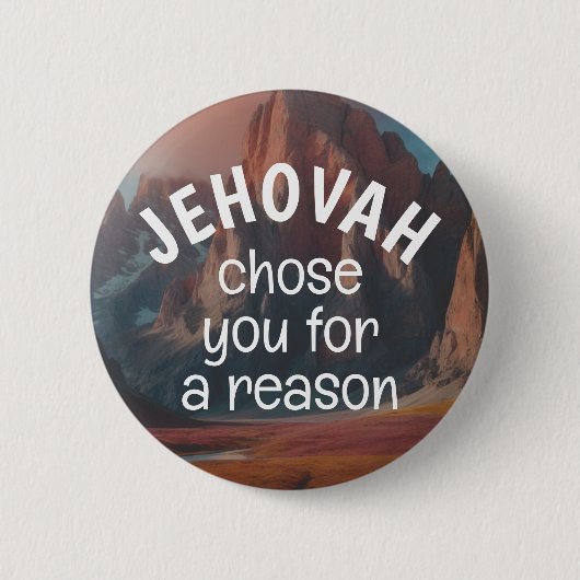 Jehovah wählt Sie aus einem Grund aus | JW Button (Vorderseite)