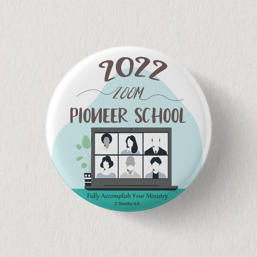 Jehovah Witness Zoom Pioneer School 2022 Button (Vorderseite)
