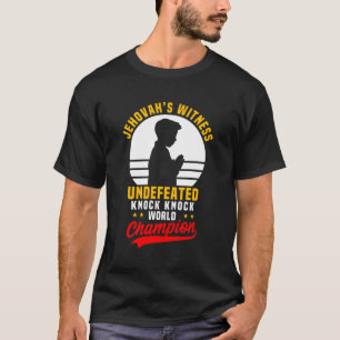 Jehovas Weltmeister im Zeugenknock Knock Joke T-Shirt