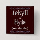 Jekyll/Hyde Button (Vorderseite)