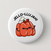 Jello-llujah Funny Jello Food Pub Button (Vorderseite)