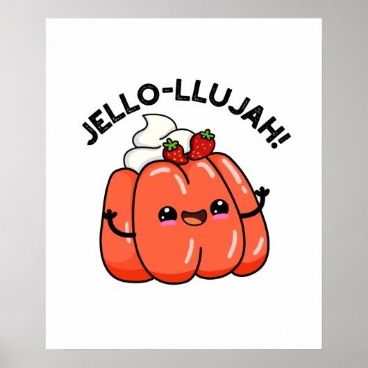 Jello-llujah Funny Jello Food Pub Poster (Vorne)