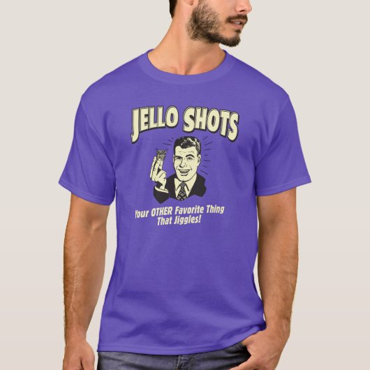 Jello schießt Ihre andere Lieblings-Sache, die Jig T-Shirt (Vorderseite)