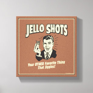 Jello Shots: Andere Lieblingssache Leinwanddruck