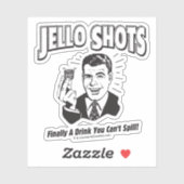 Jello Shots: Trinken, dass man nicht verschütten k Aufkleber (Blatt)
