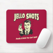 Jello Shots: Trinken, dass man nicht verschütten k Mousepad (Mit Mouse)