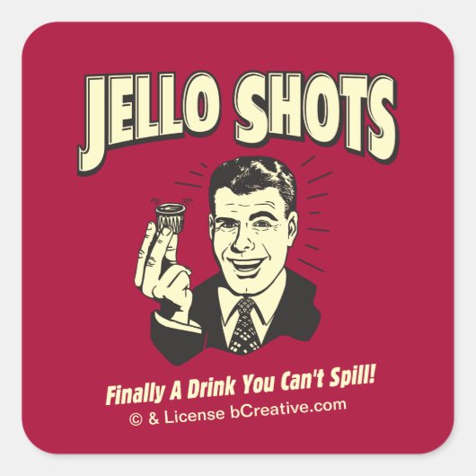 Jello Shots: Trinken, dass man nicht verschütten k Quadratischer Aufkleber (Vorderseite)