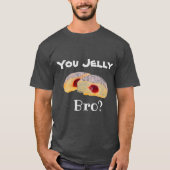 Jelly Bro? T-Shirt (Vorderseite)