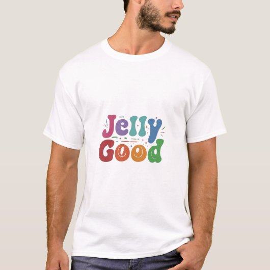 Jelly Good T-Shirt (Vorderseite)