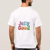 Jelly Good T-Shirt (Rückseite)
