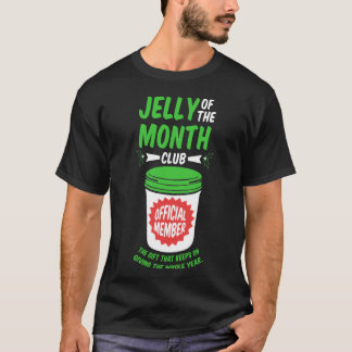 Jelly of the Month Club Offizielles Mitglied T-Shirt