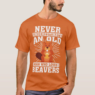 jemals einen alten Mann unterschätzen, der Biber L T-Shirt
