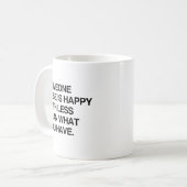 JEMAND ANDERE IST GLÜCKLICH MIT WENIGER ALS DEM, W KAFFEETASSE (Vorderseite Links)