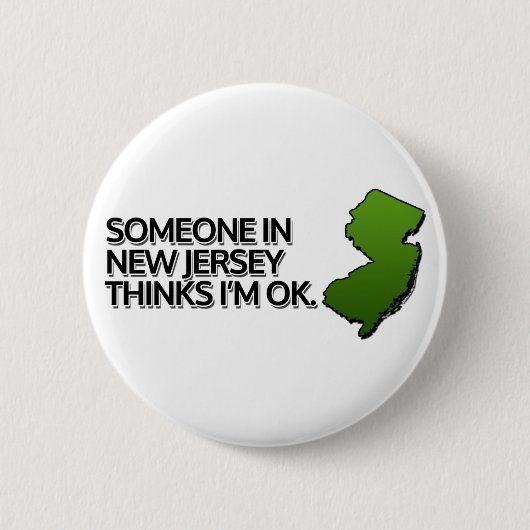 Jemand aus New Jersey denkt, dass es mir gut geht Button (Vorderseite)