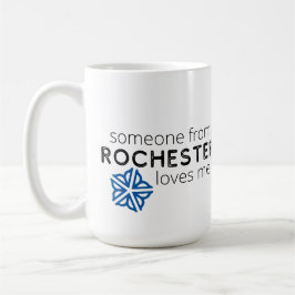 Jemand aus Rochester (NY) Lieben Me Kaffeetasse