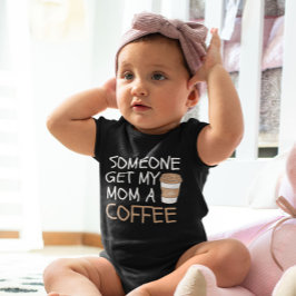 Jemand besorge mir meine Mama einen Kaffee cool Baby Strampler