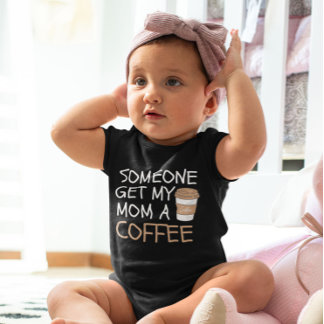 Jemand besorge mir meine Mama einen Kaffee cool Baby Strampler