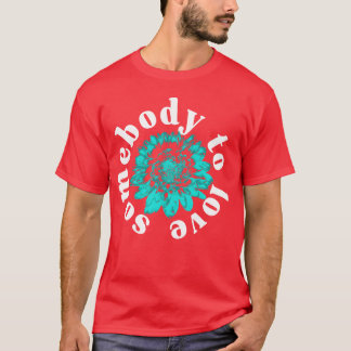 Jemand braucht Liebe Mädchen T-Shirt