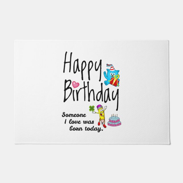 Jemand, den ich Liebe hatte, war heute geboren. Bi Fußmatte (Vorderseite)