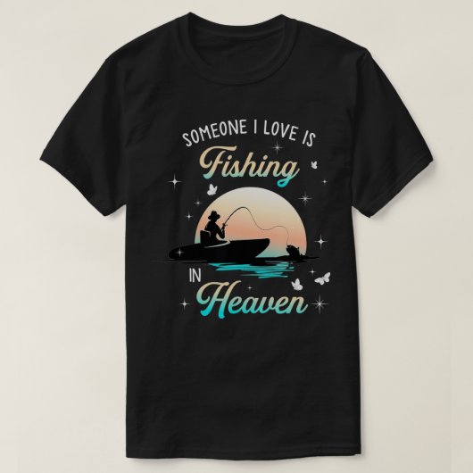 Jemand, den ich Liebe im Himmel fischt T-Shirt (Design vorne)