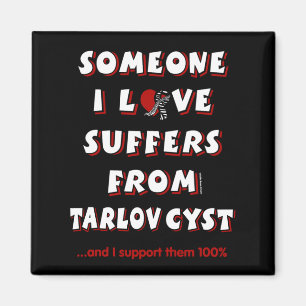 Jemand, den ich Liebe... Tarlov Cyst Magnet