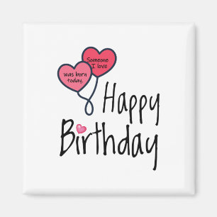 Jemand, den ich Liebe war heute geboren - Happy Bi Magnet