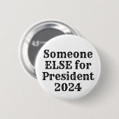 Jemand ELSE für Präsident 2024 Button (Vorne & Hinten)