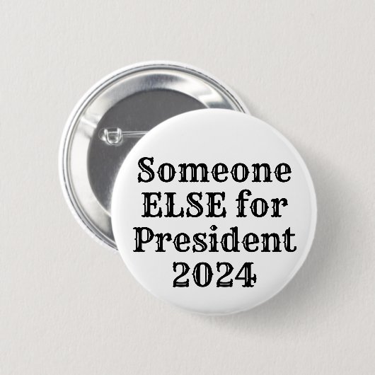 Jemand ELSE für Präsident 2024 Button (Vorne & Hinten)