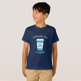 Jemand erhalten meiner Mama einen Kaffee-KinderT - T-Shirt